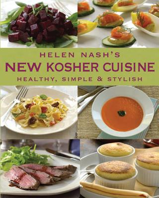 New Kosher Cuisine: Healthy, Simple & Stylish - Nash, Helen