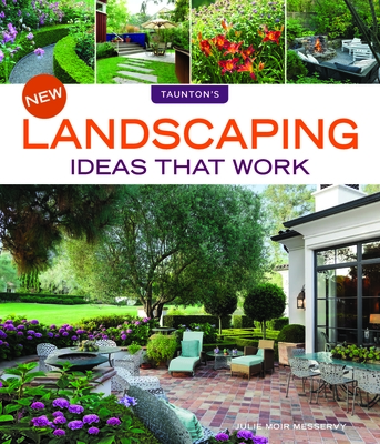 New Landscaping Ideas That Work - Messervy, Julie Moir