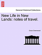 New Life in New Lands: Notes of Travel