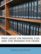 New Light on Manuel Lisa and the Spanish Fur Trade