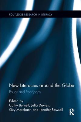 New Literacies around the Globe: Policy and Pedagogy - Burnett, Cathy (Editor), and Davies, Julia (Editor), and Merchant, Guy, Mr. (Editor)