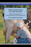New Lithuania in Old Hands: Effects and Outcomes of Europeanization in Rural Lithuania