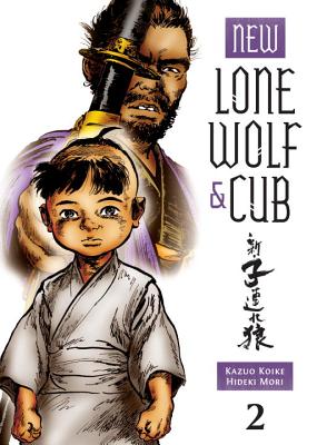 New Lone Wolf & Cub Vol. 2 - Koike, Kazuo, and Mori, Hideki, and Lewis, Dana (Translated by)