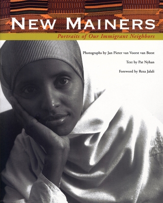 New Mainers: Portraits of Our Immigrant Neighbors - Nyhan, Pat, and Van Voorst Van Beest, Ajan Pieter (Photographer), and Jalali, Reza (Foreword by)