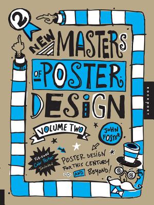 New Masters of Poster Design, Volume 2: Poster Design for This Century and Beyond - Foster, John