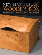 New Masters of the Wooden Box: Expanding the Boundaries of Box Making
