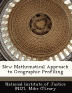 New Mathematical Approach to Geographic Profiling