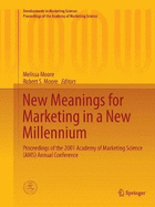 New Meanings for Marketing in a New Millennium: Proceedings of the 2001 Academy of Marketing Science (Ams) Annual Conference