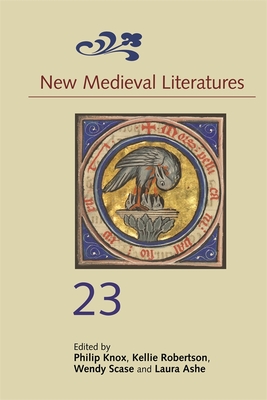 New Medieval Literatures 23 - Knox, Philip (Editor), and Ashe, Laura (Editor), and Robertson, Kellie, Professor (Editor)