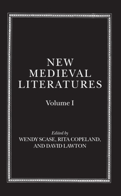 New Medieval Literatures: Volume I - Scase, Wendy (Editor), and Copeland, Rita (Editor), and Lawton, David (Editor)