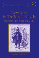 New Men in Trollope's Novels: Rewriting the Victorian Male