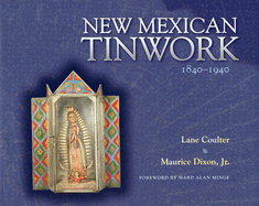 New Mexican Tinwork, 1840-1940