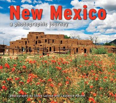 New Mexico: A Photographic Journey - Larese, Steve (Photographer), and Parent, Laurence (Photographer)