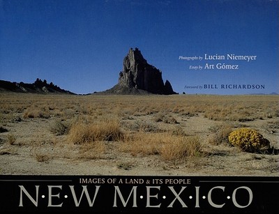 New Mexico: Images of a Land and Its People - Niemeyer, Lucian, Mr. (Photographer), and Gomez, Art, and Richardson, Bill (Foreword by)