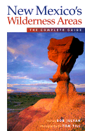 New Mexico's Wilderness Areas: The Complete Guide