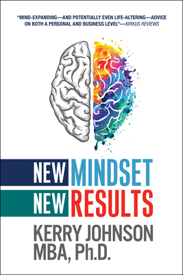 New Mindset, New Results - Johnson, Kerry, MBA