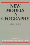 New Models in Geography: Volume 1