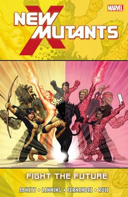 New Mutants Volume 7: Fight the Future - Abnett, Daniel (Text by), and Lanning, Andy (Text by)