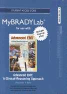New Mybradylab with Pearson Etext -- Access Card -- For Advanced EMT: A Clinical-Reasoning Approach