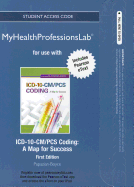 New Myhealthprofessionslab with Pearson Etext -- Access Card -- For ICD-10-CM/PCs Coding: A Map for Success