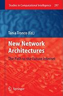 New Network Architectures: The Path to the Future Internet