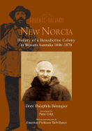 New Norcia: History of a Benedictine Colony in Western Australia 1846-1878