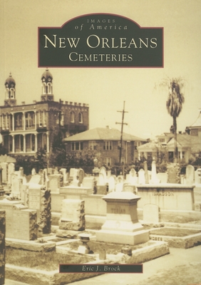 New Orleans Cemeteries - Brock, Eric J