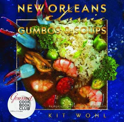 New Orleans Classic Gumbos and Soups - Wohl, Kit