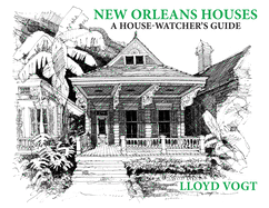 New Orleans Houses: A House-Watcher's Guide