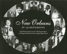 New Orleans in 19 Movements: Life Histories from Creative Writing Students at Thurgood Marshall Early College High School