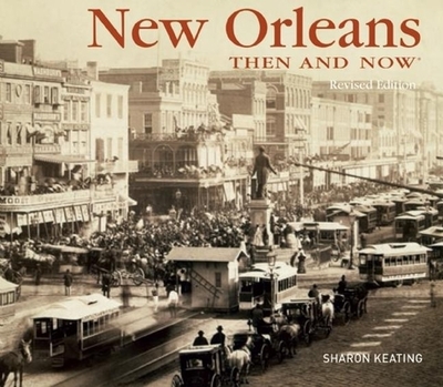 New Orleans Then and Now - Keating, Sharon