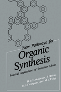 New Pathways for Organic Synthesis: Practical Applications of Transition Metals