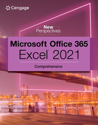 New Perspectives Collection, Microsoft® 365® & Excel® 2021 Comprehensive - Carey, Patrick