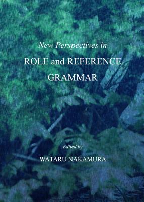 New Perspectives in Role and Reference Grammar - Nakamura, Wataru (Editor)