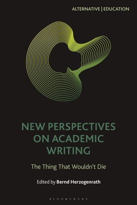 New Perspectives on Academic Writing: The Thing That Wouldn't Die - Herzogenrath, Bernd (Editor), and Ingold, Tim (Editor)