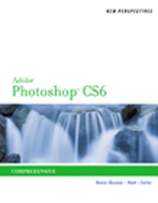 New Perspectives on Adobe Photoshop CS6, Comprehensive - Geller, Mitch, and Hart, Kelly, and Hosie-Bounar, Jane