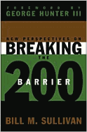 New Perspectives on Breaking the 200 Barrier - Sullivan, Bill