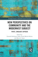 New Perspectives on Community and the Modernist Subject: Finite, Singular, Exposed