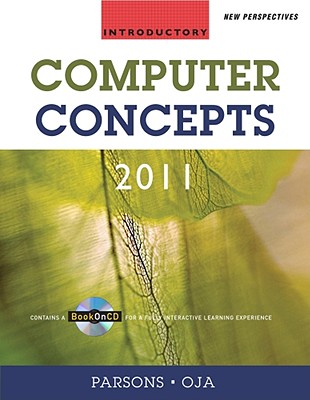 New Perspectives on Computer Concepts 2011: Introductory - Parsons, June Jamnich, and Oja, Dan