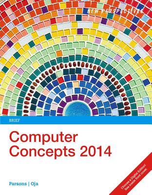 New Perspectives on Computer Concepts 2014: Brief - Parsons, June Jamrich, and Oja, Dan