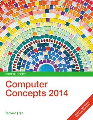 New Perspectives on Computer Concepts 2014: Comprehensive - Parsons, June Jamnich, and Oja, Dan