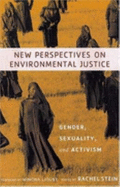 New Perspectives on Environmental Justice: Gender, Sexuality, and Activism - Stein, Rachel (Editor)