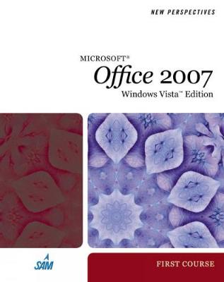 New Perspectives on Microsoft Office 2007, First Course, Windows Vista Edition - Shaffer, Ann, and Ageloff, Roy, and Zimmerman, Beverly