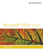 New Perspectives on Microsoft Office 2010, First Course