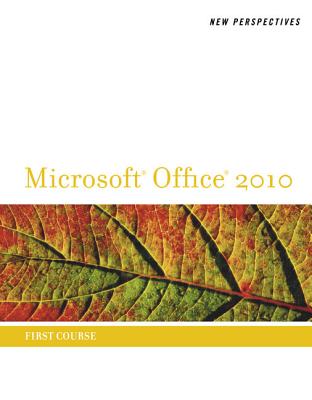 New Perspectives on Microsoft Office 2010, First Course - Shaffer, Ann, and Carey, Patrick, and Parsons, June Jamnich