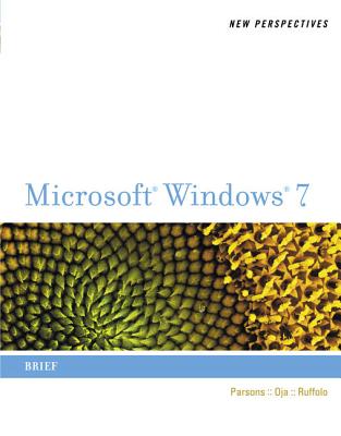 New Perspectives on Microsoft Windows 7, Brief - Parsons, June Jamnich, and Oja, Dan, and Ruffolo, Lisa