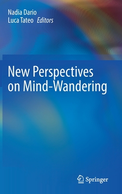 New Perspectives on Mind-Wandering - Dario, Nadia (Editor), and Tateo, Luca (Editor)