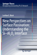 New Perspectives on Surface Passivation: Understanding the Si-Al2o3 Interface