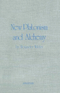 New Platonism & Alchemy - Wilder, Alexander, M.D.