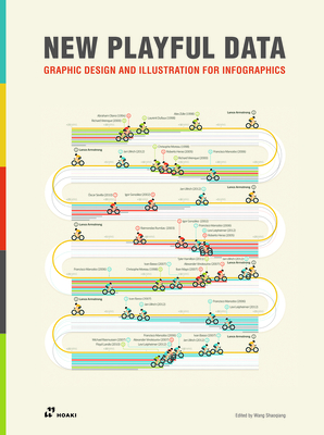 New Playful Data: Graphic Design and Illustration for Infographics - Shaoqiang, Wang (Editor), and Relajaelcocov (Foreword by)
